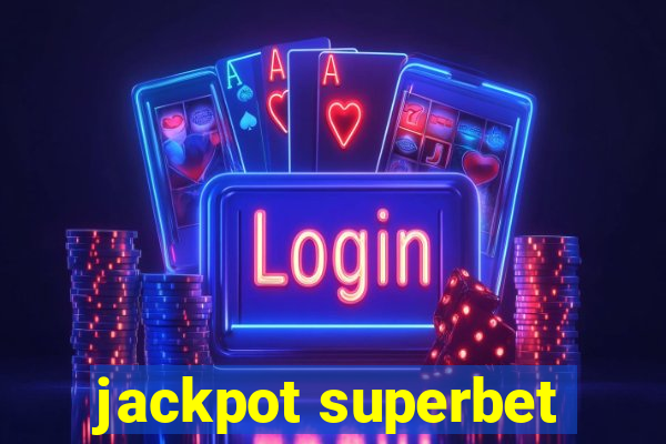 jackpot superbet